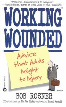 Paperback Working Wounded: Advice That Adds Insight to Injury Book