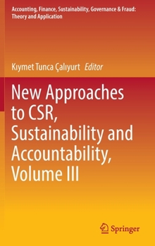 New Approaches to Csr, Sustainability and Accountability, Volume III