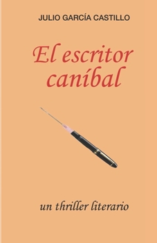 Paperback El escritor caníbal: Un thriller literario [Spanish] Book