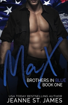 Brothers in Blue: Max - Book #1 of the Brothers in Blue