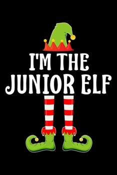 I'M THE JUNIOR ELF: Blank Lined Family Matching Christmas Diary | Best Christmas gift Notebook And Journal | 6x9 Inch 120 Pages White Paper