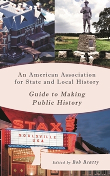 Paperback American Association for State and Local History Guide to Making Public History Book