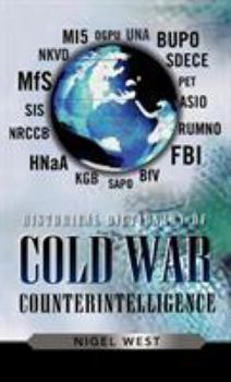 Historical Dictionary of Cold War Counterintelligence - Book #6 of the Historical Dictionaries of Intelligence & Counterintelligence