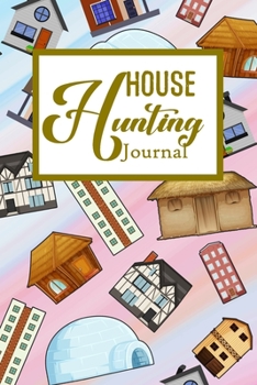 House Hunting Journal: House Hunting Journal Realtor First Time New Buying Buyer Purchasing Home