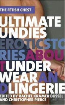 Paperback Ultimate Undies: Erotic Stories About Underwear And Lingerie (The Fetish Chest) Book