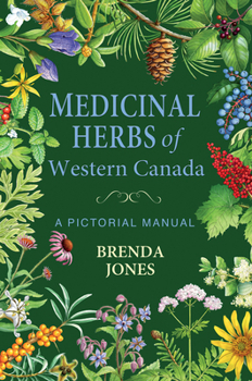 Paperback Medicinal Herbs of Western Canada: A Pictorial Manual Book