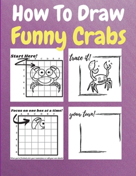 Paperback How To Draw Funny Crabs: A Step by Step Coloring and Activity Book for Kids to Learn to Draw Funny Crabs Book