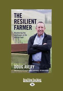 Paperback The Resilient Farmer: Weathering the challenges of life and the land (Large Print 16pt) [Large Print] Book