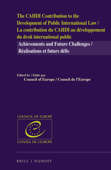 The Cahdi Contribution to the Development of Public International Law / La Contribution Du Cahdi Au Développement Du Droit International Public: Achie