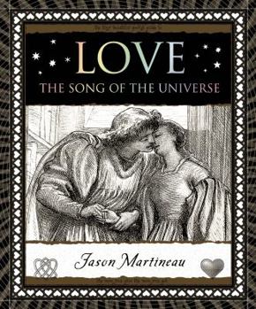 Love: The Song of the Universe - Book  of the Wooden Books