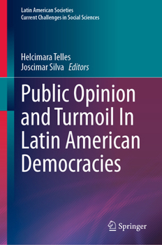 Public Opinion and Turmoil In Latin American Democracies (Latin American Societies)