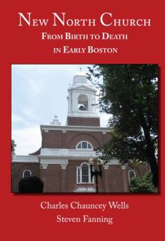 Paperback New North Church: From Birth to Death in Early Boston Book