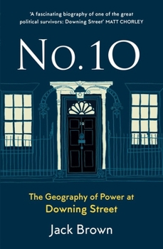 Hardcover No. 10: The Geography of Power at Downing Street Book