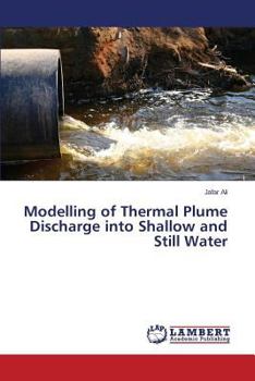 Paperback Modelling of Thermal Plume Discharge Into Shallow and Still Water Book