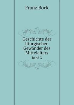 Paperback Geschichte der liturgischen Gew?nder des Mittelalters Band 3 [German] Book