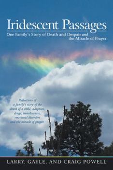 Paperback Iridescent Passages: One Family's Story of Death and Despair and the Miracle of Prayer Book