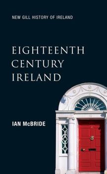 Eighteenth Century Ireland: The Isle of Slaves - Book #4 of the New Gill History of Ireland