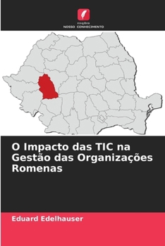Paperback O Impacto das TIC na Gestão das Organizações Romenas [Portuguese] Book
