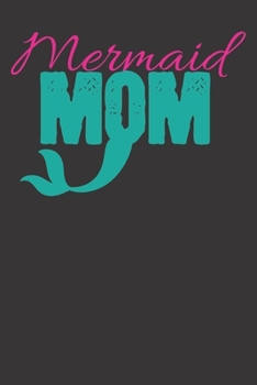 Paperback Notebook: Mothers Day Mermaid Mom Gift Birthday Party Dot Grid 6x9 120 Pages Book