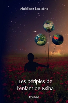 Paperback Les périples de l'enfant de Ksiba [French] Book