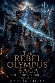 The Rebel Olympus Saga: The Complete Trilogy (Books 1-3)