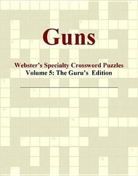 Paperback Guns - Webster's Specialty Crossword Puzzles, Volume 5: The Guru's Edition Book