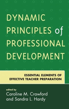Dynamic Principles of Professional Development: Essential Elements of Effective Teacher Preparation