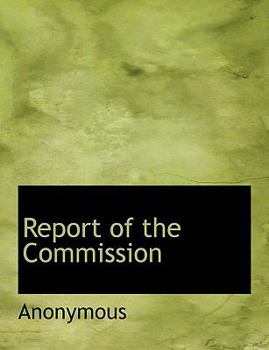 Paperback Report of the Commission [Large Print] Book