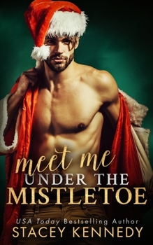 Meet Me Under The Mistletoe (A River Rock Christmas Romance) - Book #4 of the Kinky Spurs