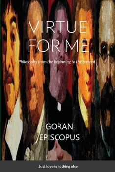 Paperback Virtue for me: Philosophy from the beginning to the present day Book