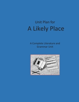 Paperback Unit Plan for A Likely Place: A Complete Literature and Grammar Unit Book