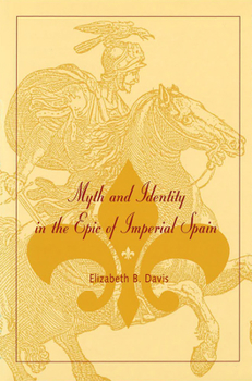 Hardcover Myth and Identity in the Epic of Imperial Spain: Volume 1 Book