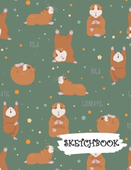 Sketchbook: Funny Exercise Yoga Guinea Pig Fun Framed Drawing Paper Notebook
