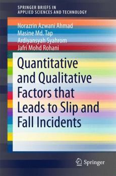 Paperback Quantitative and Qualitative Factors That Leads to Slip and Fall Incidents Book