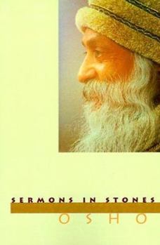 Paperback Sermons in Stones: Spontaneous Talks Given to Disciples and Friends in Bombay, India Book