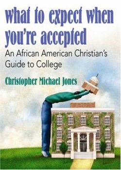 Paperback What to Expect When You're Accepted: An African American Christian's Guide to College Book