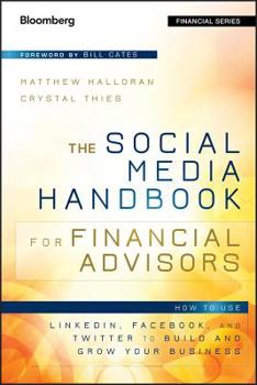 Hardcover The Social Media Handbook for Financial Advisors: How to Use Linkedin, Facebook, and Twitter to Build and Grow Your Business Book