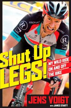 Hardcover Shut Up, Legs!: My Wild Ride on and Off the Bike Book