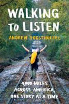 Paperback Walking to Listen: 4,000 Miles Across America, One Story at a Time Book