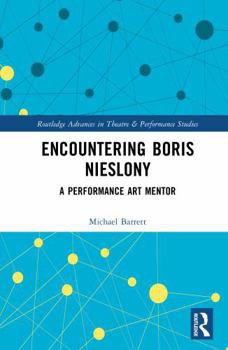Hardcover Encountering Boris Nieslony: A Performance Art Mentor Book