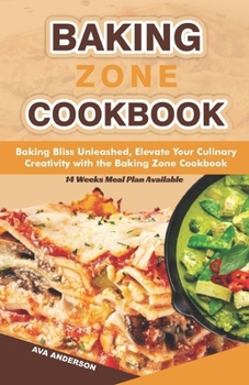 Paperback Baking Zone Cookbook: Baking Bliss Unleashed: Elevate Your Culinary Creativity with the Baking Zone Cookbook Book