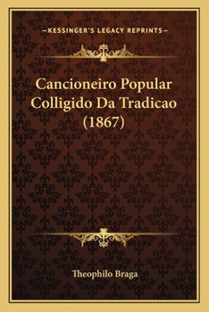 Paperback Cancioneiro Popular Colligido Da Tradicao (1867) [Portuguese] Book