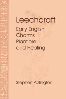 Paperback Leechcraft: Early English Charms, Plant-Lore and Healing Book