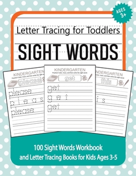 Paperback Letter Tracing for Toddlers - 100 Sight Words Workbook and Letter Tracing Books for Kids Ages 3-5: Best Letter Tracing for Preschoolers - Start Practi Book