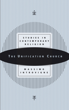 The Unification Church (Studies in Contemporary Religions, 2)