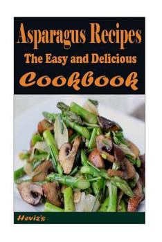 Paperback Asparagus Recipes: Most Amazing Oranges Recipes Ever Offered Book