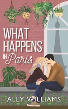 What Happens in Paris: A Vacation Romance (Love and City Lights)