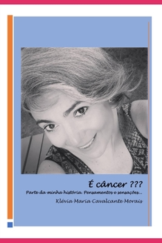 Paperback É Câncer?: Parte da minha história. Pensamentos e sensações... [Portuguese] Book