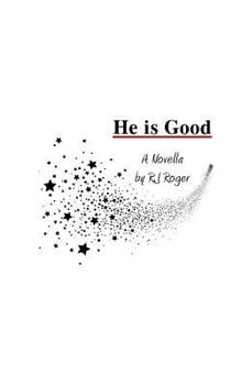 Paperback He is Good: A Novella Book