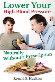 Paperback Lower Your High Blood Pressure Naturally: Without a Prescription Book